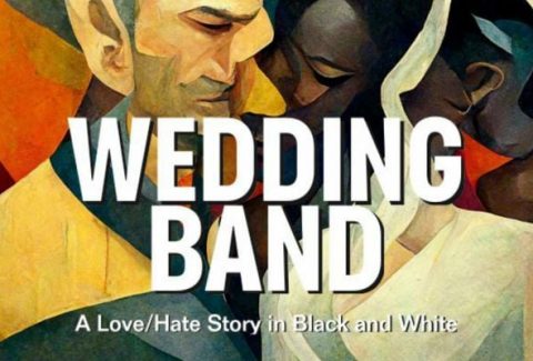 Wedding Band: A Love/Hate Story in Black and White